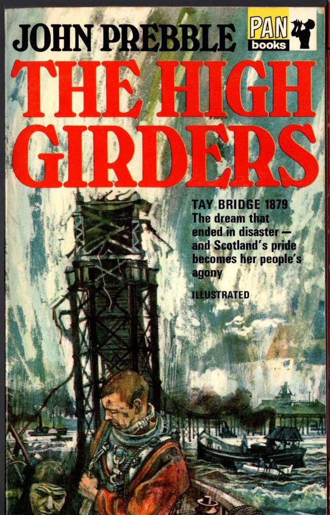 (John Prebble non-fiction) THE HIGH GIRDERS. Tay Bridge 1879 front book cover image