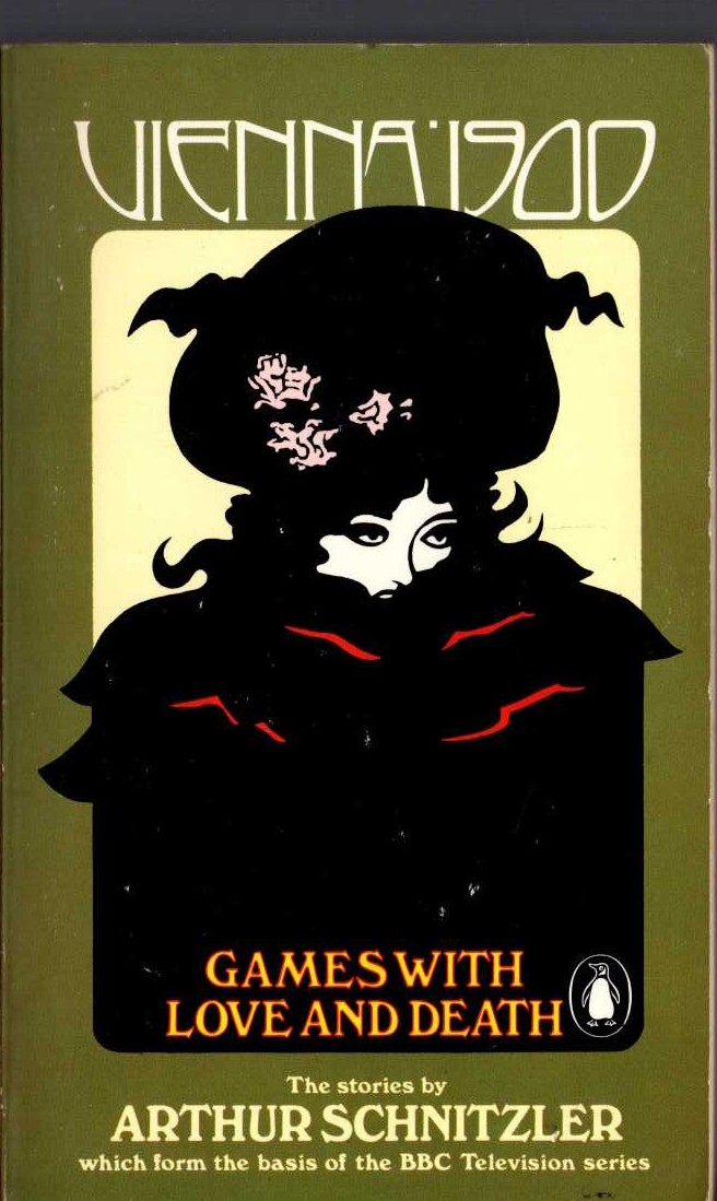 Arthur Schnitzler  VIENNA 1900. GAMES WITH LOVE AND DEATH front book cover image