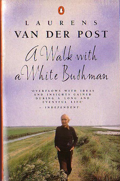 Laurens Van der Post  A WALK WITH A WHITE BUSHMAN (Autobiography) front book cover image