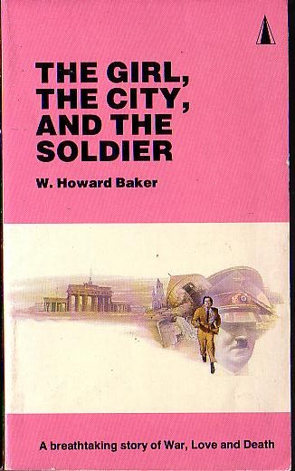 W.Howard Baker  THE GIRL, THE CITY, AND THE SOLDIER front book cover image