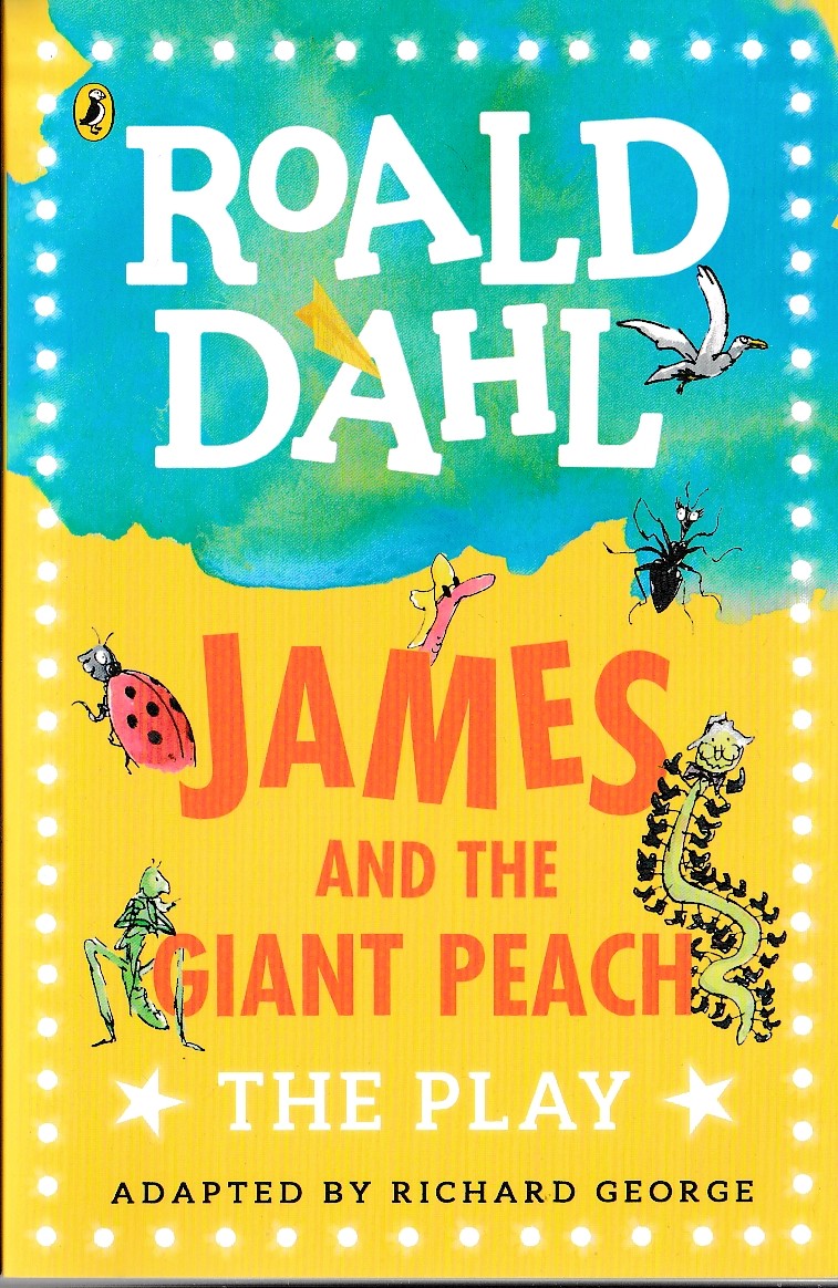 Roald Dahl  JAMES AND THE GIANT PEACH. The Play [Roald Dahl] front book cover image