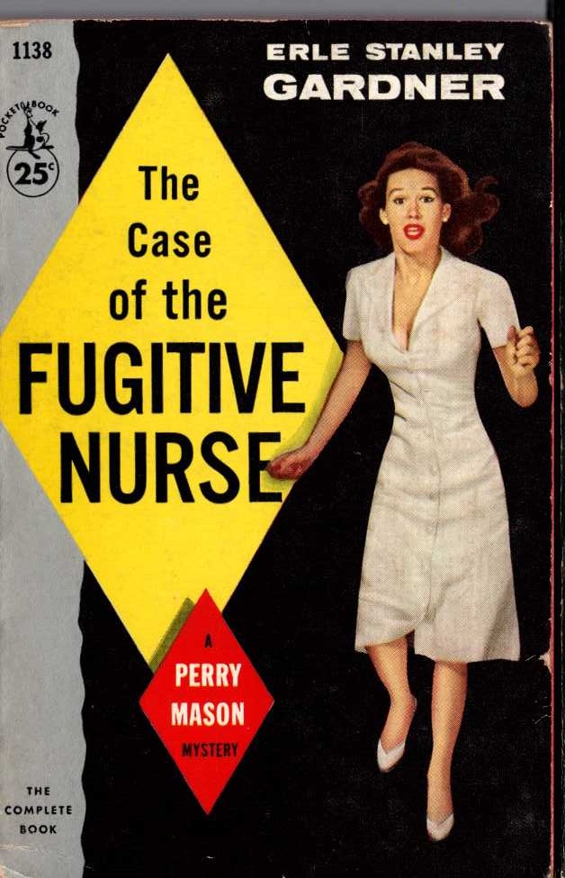 Erle Stanley Gardner  THE CASE OF THE FUGITIVE NURSE front book cover image