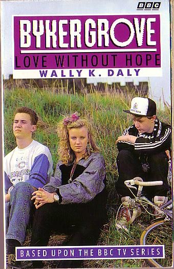 Wally K. Daly  BYKER GROVE: LOVE WITHOUT HOPE front book cover image