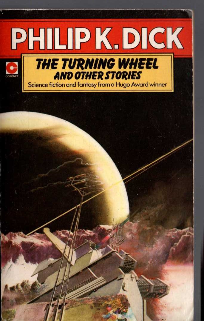 Philip K. Dick  THE TURNING WHEEL AND OTHER STORIES front book cover image