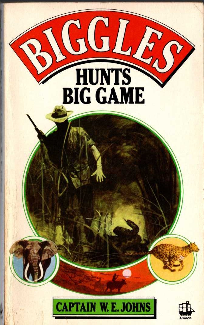 Captain W.E. Johns  BIGGLES HUNTS BIG GAME front book cover image