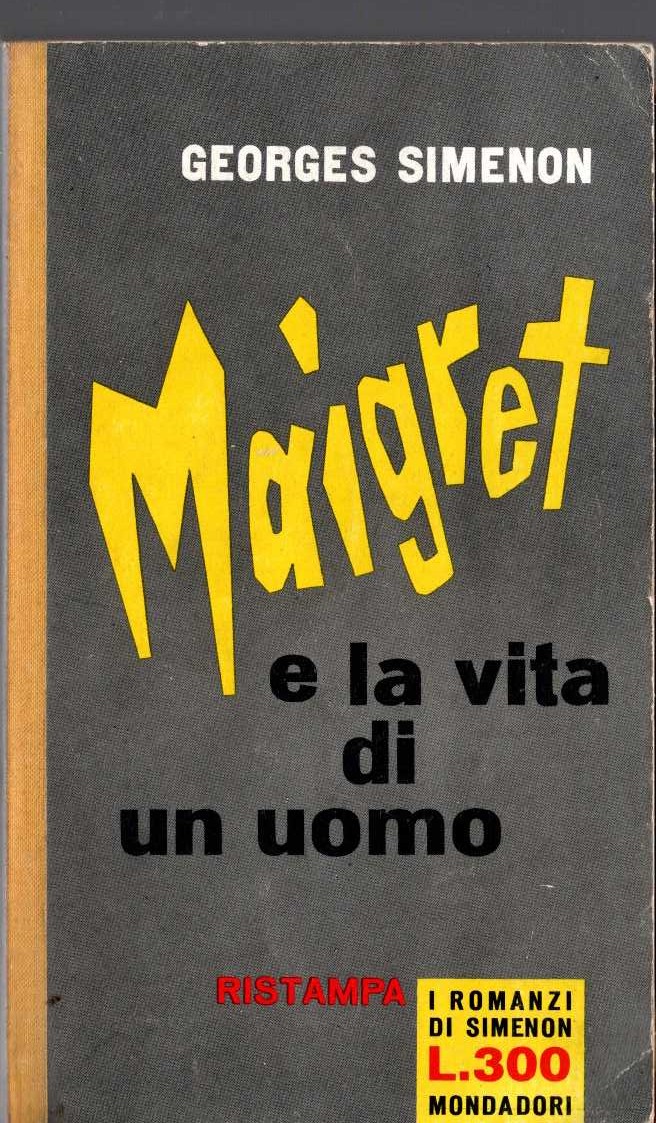 (Georges Simenon books with Italian text) MAIGRET E LA VITA DI UN UOMO front book cover image