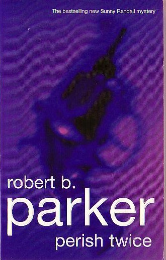 Robert B. Parker  PERISH TWICE front book cover image