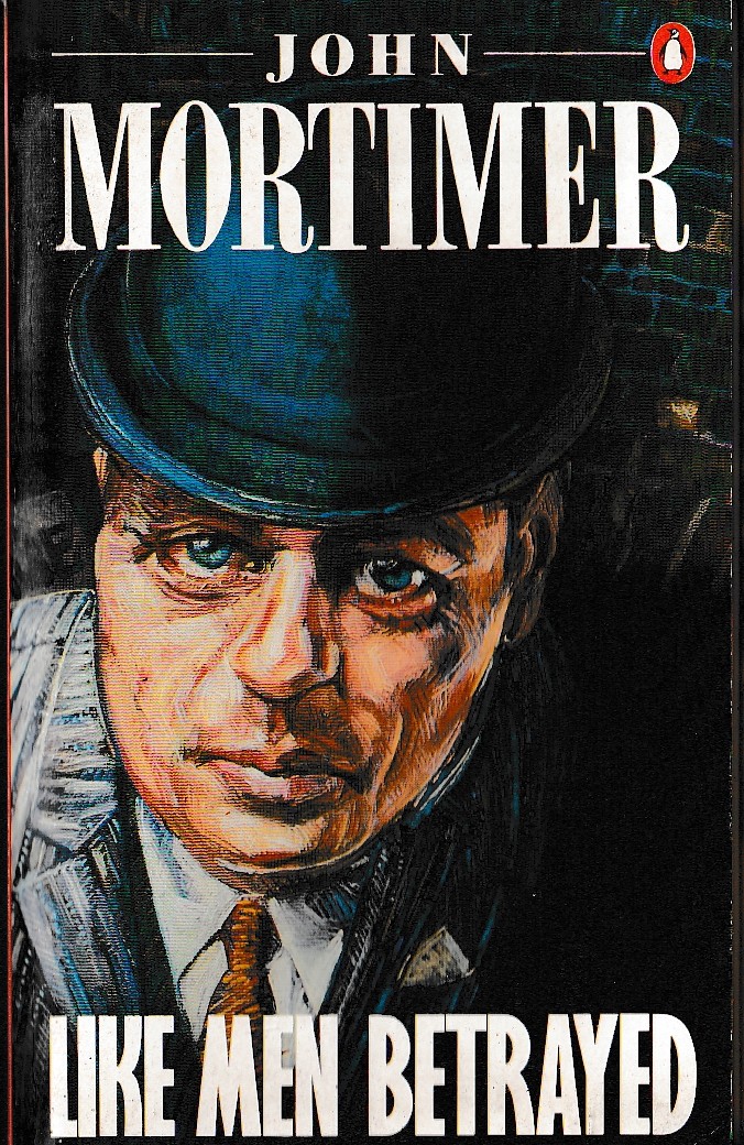 John Mortimer  LIKE MEN BETRAYED front book cover image