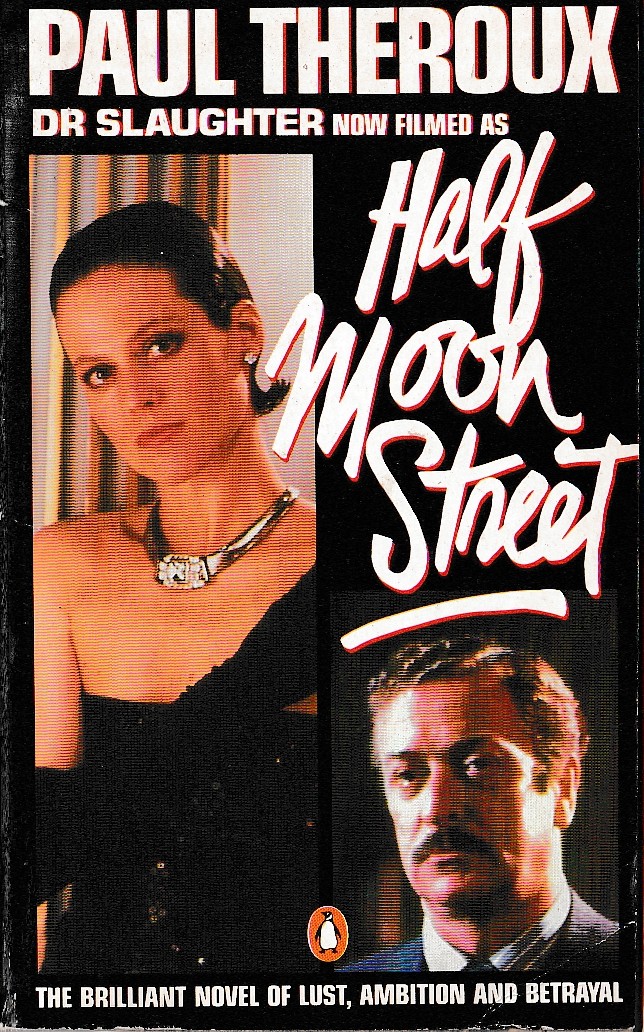 Paul Theroux  HALF MOON STREET (M.Caine & S.Weaver) front book cover image