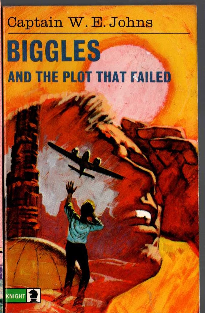 Captain W.E. Johns  BIGGLES AND THE PLOT THAT FAILED front book cover image
