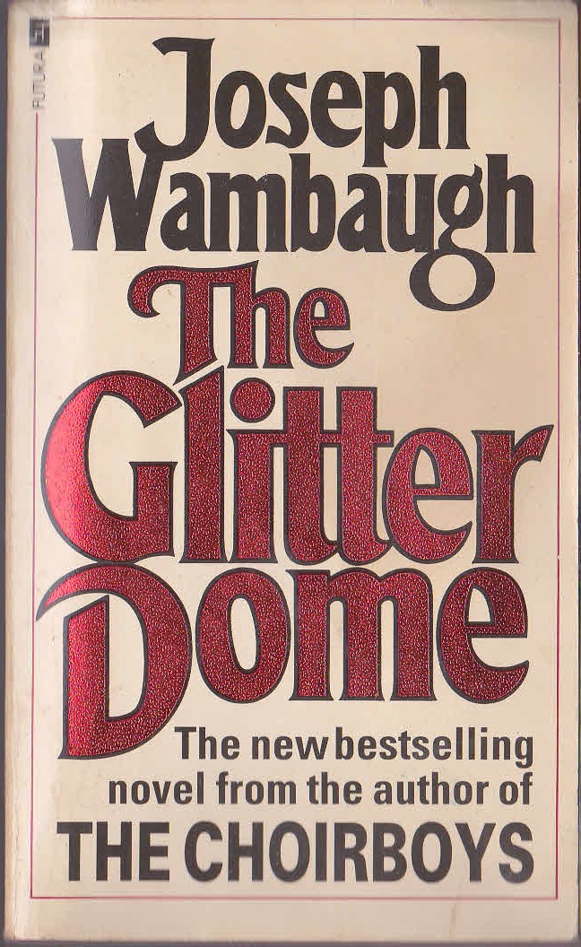 Joseph Wambaugh  THE GLITTER DOME front book cover image