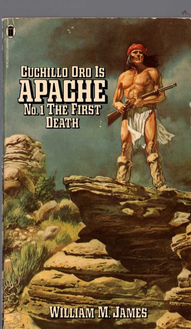 William M. James  APACHE 1: THE FIRST DEATH front book cover image