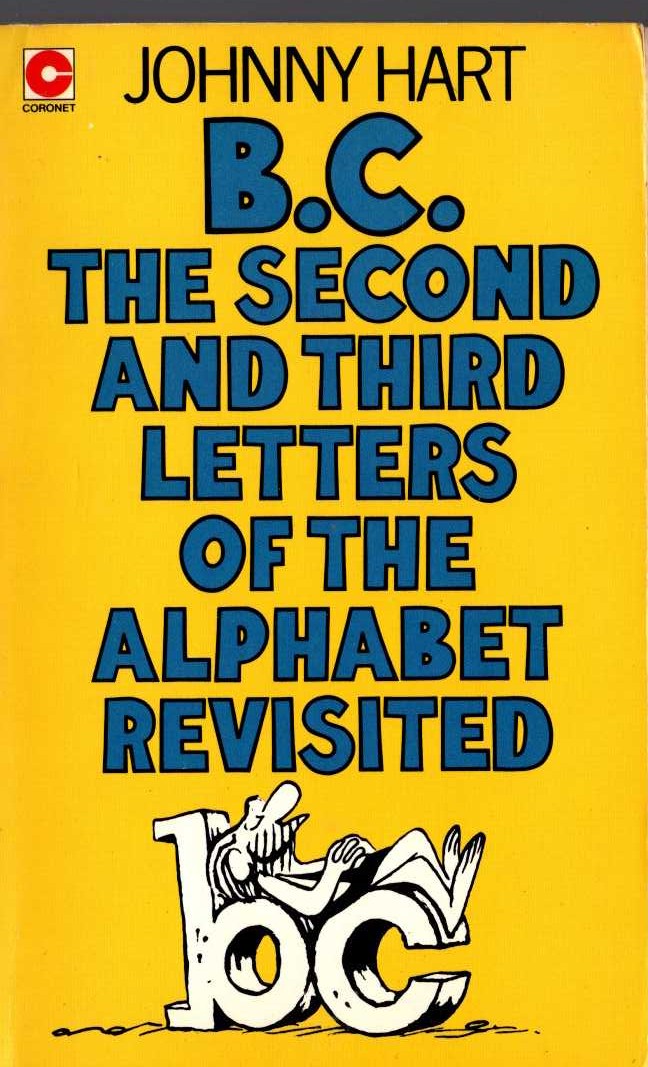 Johnny Hart  B.C. THE SECOND AND THIRD LETTERS OF THE ALPHABET REVISITED front book cover image