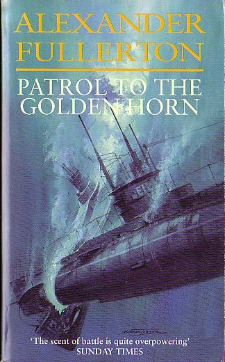 Alexander Fullerton  PATROL TO THE GOLDEN HORN front book cover image