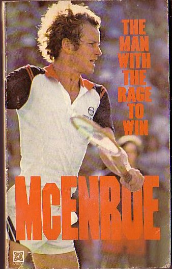 Tania Cross  THE MAN WITH THE RAGE TO WIN - JOHN McENROE front book cover image