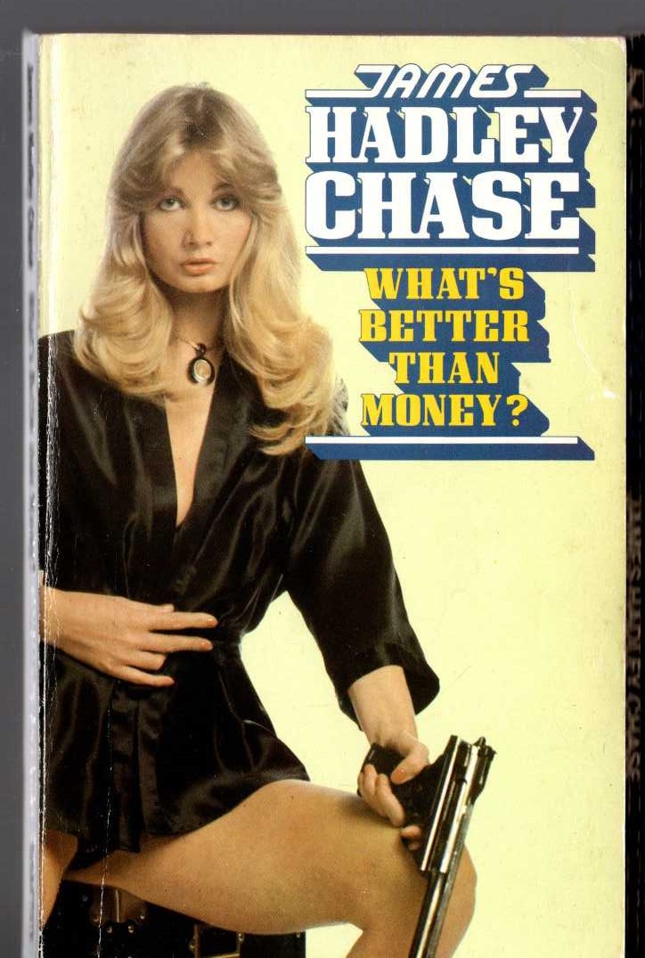James Hadley Chase  WHAT'S BETTER THAN MONEY? front book cover image