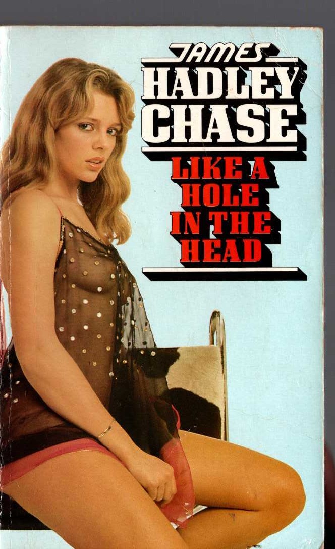 James Hadley Chase  LIKE A HOLE IN THE HEAD front book cover image