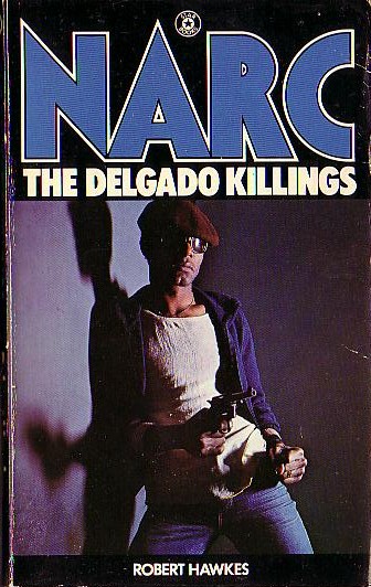 Robert Hawkes  NARC: THE DELGADO KILLINGS front book cover image