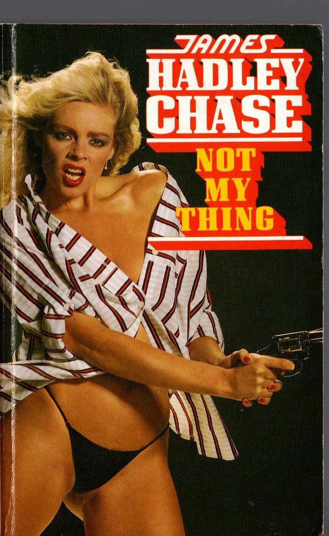 James Hadley Chase  NOT MY THING front book cover image
