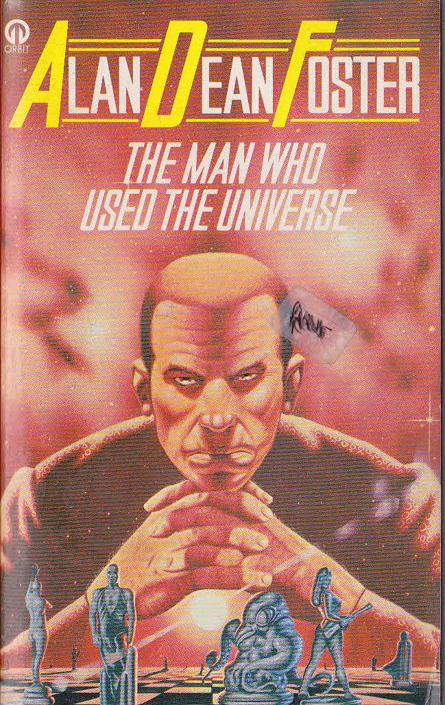Alan Dean Foster  THE MAN WHO USED THE UNIVERSE front book cover image