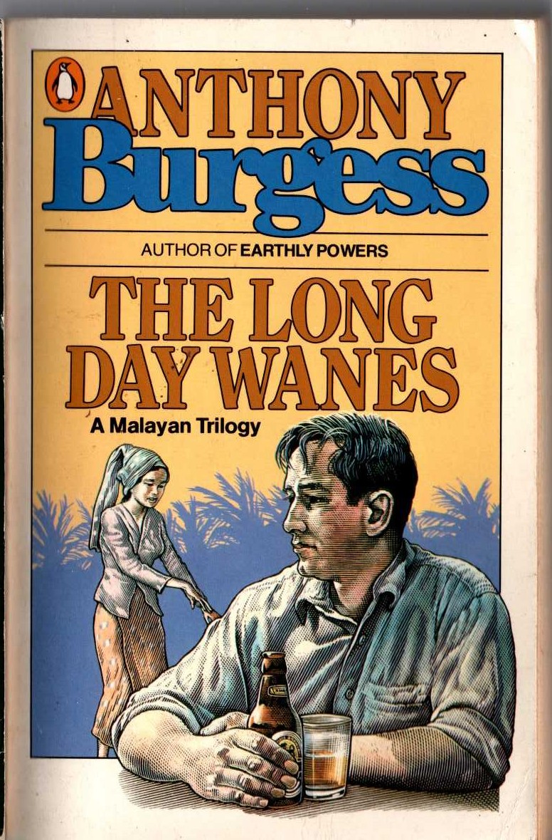 Anthony Burgess  THE LONG DAY WANES. A Malayan Trilogy front book cover image