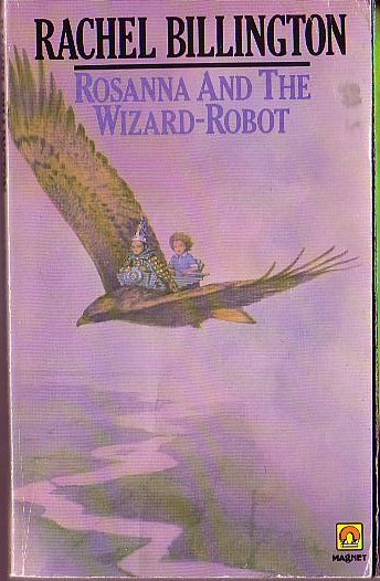 Rachel Billington  ROSANNA AND THE WIZARD-ROBOT (Juvenile) front book cover image