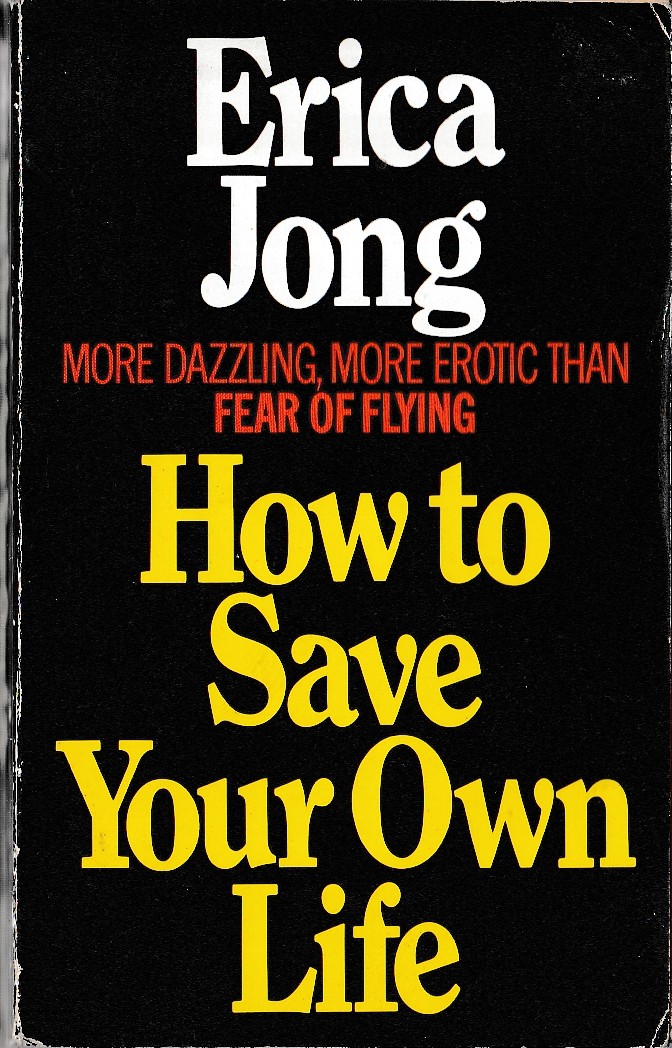 Erica Jong  HOW TO SAVE YOUR OWN LIFE front book cover image