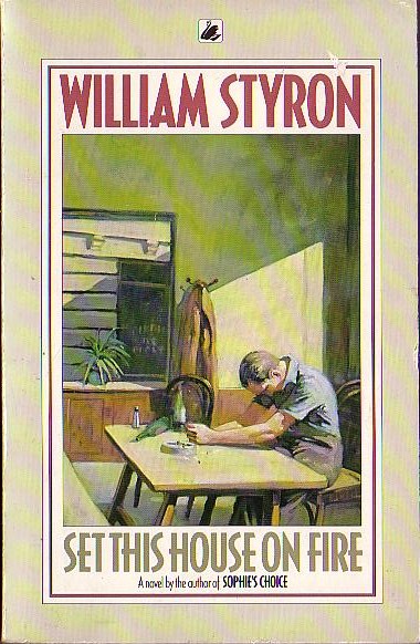William Styron  SET THIS HOUSE ON FIRE front book cover image