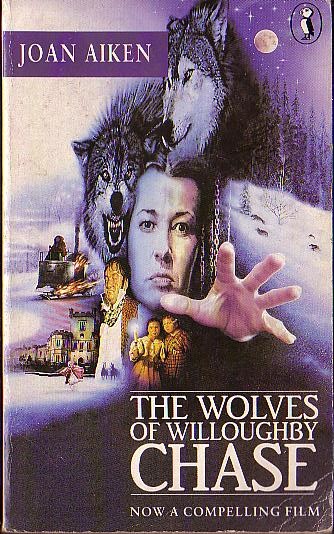 Joan Aiken THE WOLVES OF WILLOUGHBY CHASE (Film tie-in)<BR>
 . .Puffin rpt.N/D front cover image