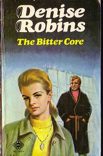 Denise Robins  THE BITTER CORE front book cover image