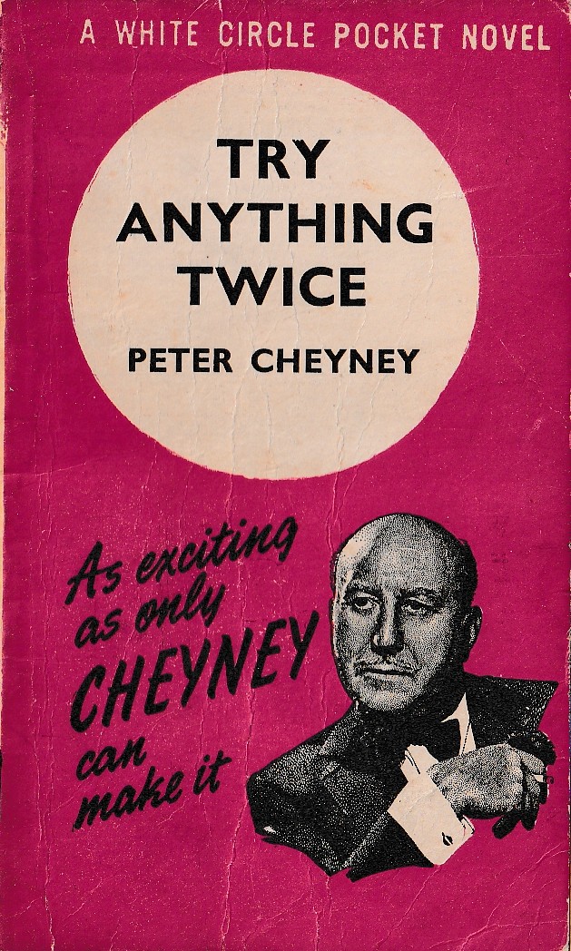 Peter Cheyney  TRY ANYTHING TWICE front book cover image