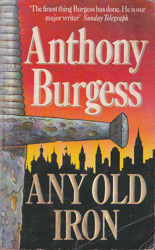 Anthony Burgess  ANY OLD IRON front book cover image