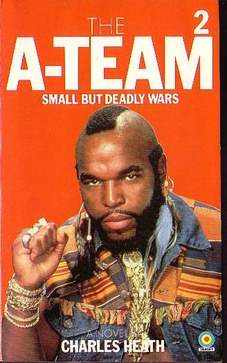 Charles Heath  THE A-TEAM 2: SMALL BUT DEADY WARS front book cover image