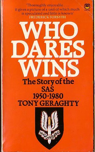 WHO DARES WINS - The Story of the SAS 1950-1980 by Tony Geraghty front book cover image