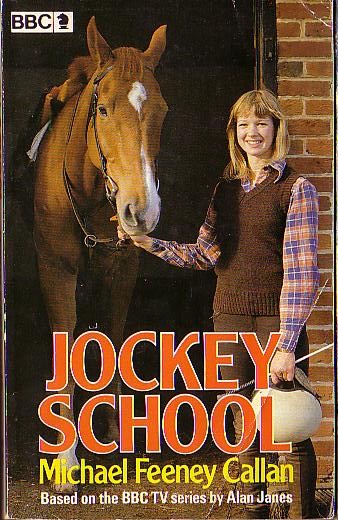 Michael Feeney Callan  JOCKEY SCHOOL (BBC TV) front book cover image