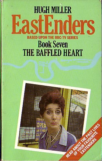 Hugh Miller  EASTENDERS (BBC TV) 7: THE BAFFLED HEART front book cover image