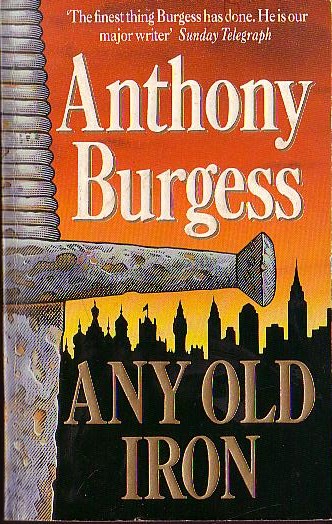 Anthony Burgess  ANY OLD IRON front book cover image