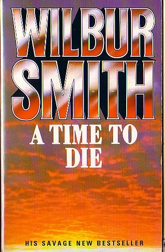 Wilbur Smith  A TIME TO DIE front book cover image