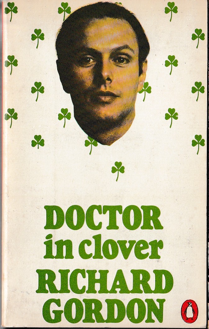 Richard Gordon  DOCTOR IN CLOVER front book cover image