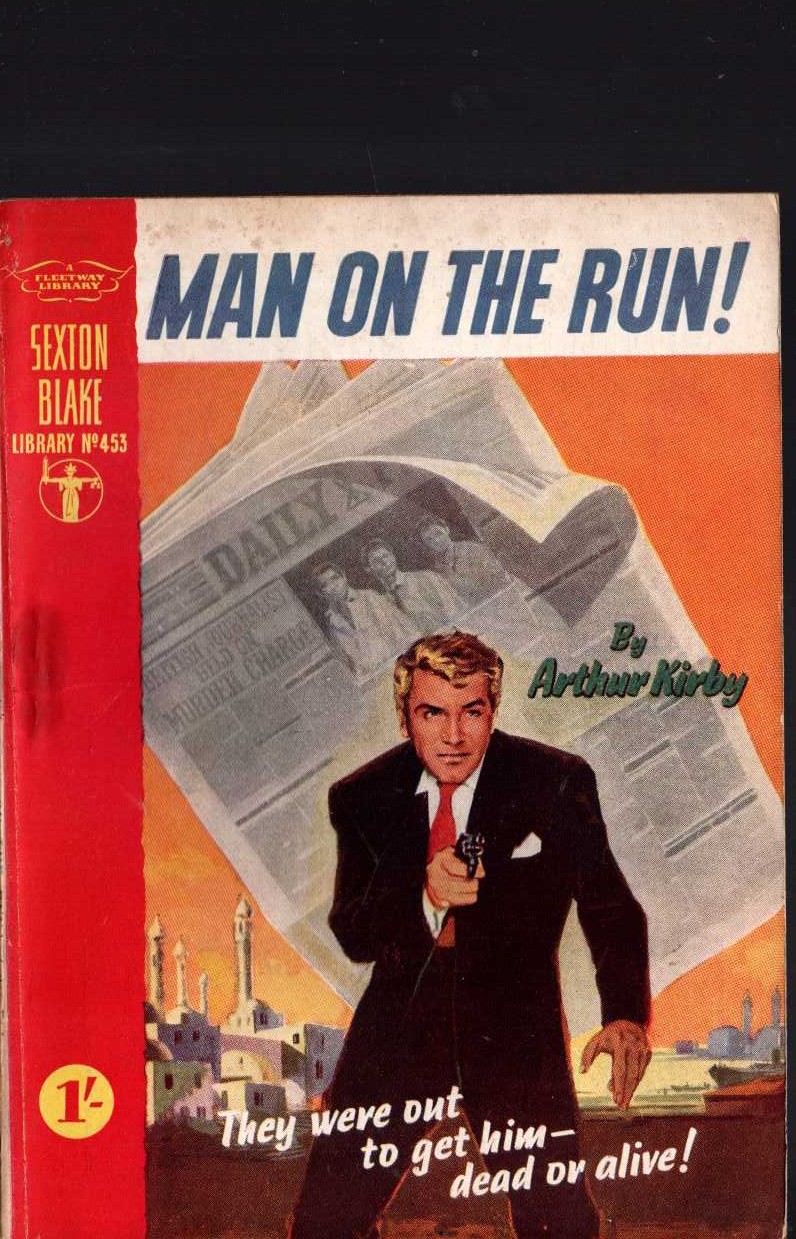 Arthur Kirby  MAN ON THE RUN! (Sexton Blake) front book cover image