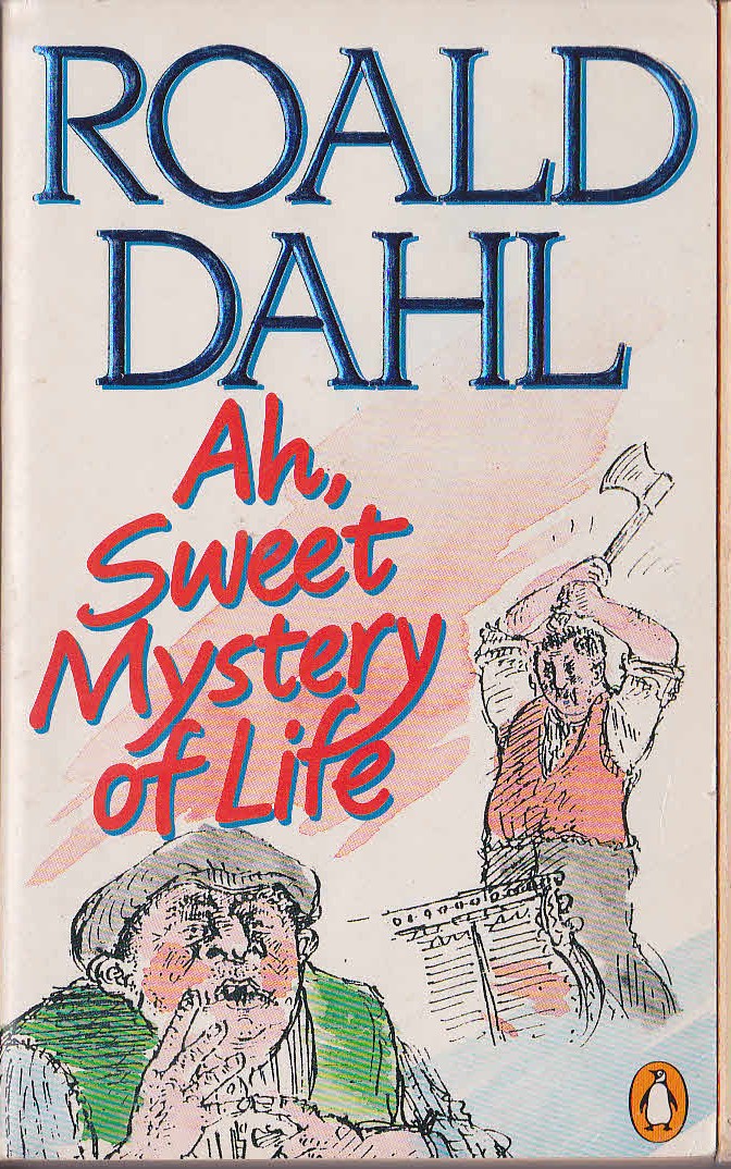 Roald Dahl  AH, SWEET MYSTERY OF LIFE front book cover image