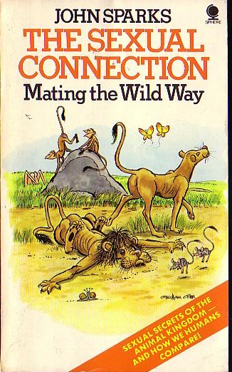 The SEXUAL CONNECTION. Mating the Wild Way by John Sparks  front book cover image