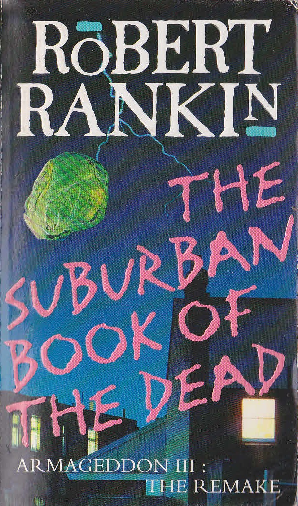 Robert Rankin  THE SUBURBAN BOOK OF THE DEAD: ARMAGEDDON III: THE REMAKE front book cover image
