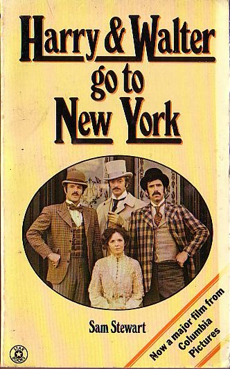 Sam Stewart  HARRY & WALTER GO TO NEW YORK (James Caan, Michael Caine, Elliott Gould..) front book cover image