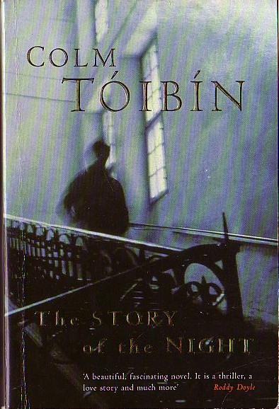 Colm Toibin  THE STORY OF THE NIGHT front book cover image