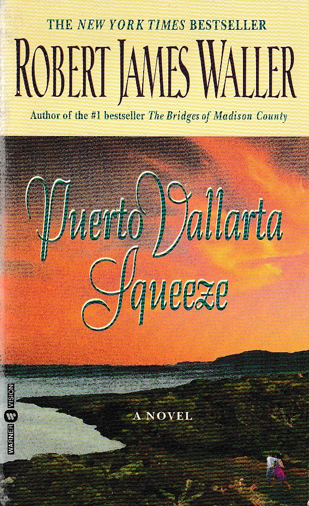 Robert James Waller  PUERTO VALLARTA SQUEEZE front book cover image