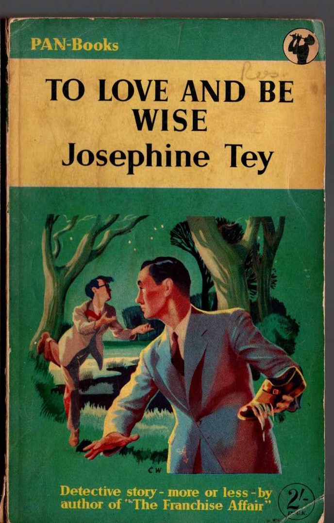 Josephine Tey  TO LOVE AND BE WISE front book cover image
