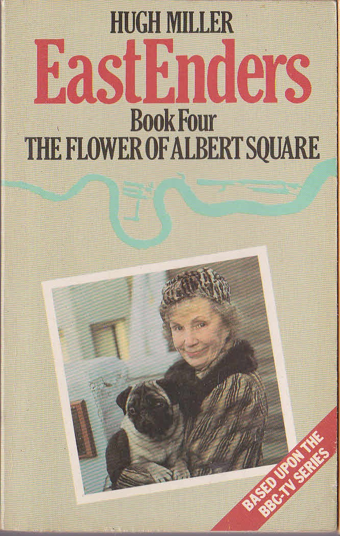 Hugh Miller  EASTENDERS (BBC TV) 4: THE FLOWER OF ALBERT SQUARE front book cover image