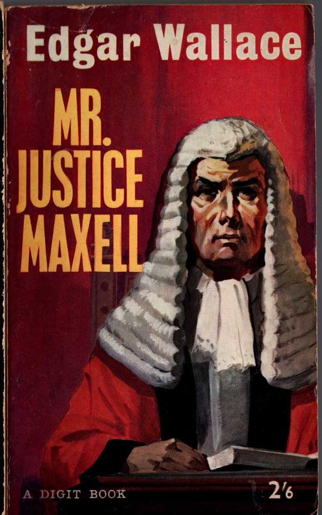 Edgar Wallace  MR. JUSTICE MAXELL front book cover image