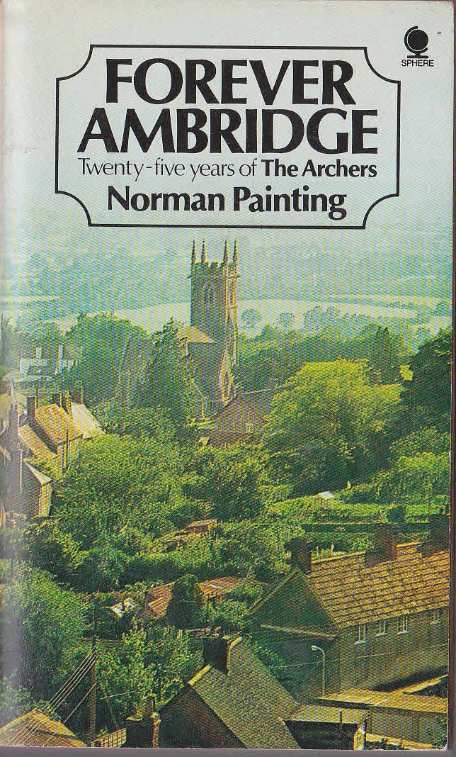 Norman Painting  FOREVER AMBRIDGE. Twenty-Five years of the Archers front book cover image